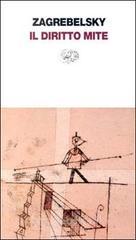 Il diritto mite. Legge, diritti, giustizia Il diritto mite. Legge, diritti, giustizia
