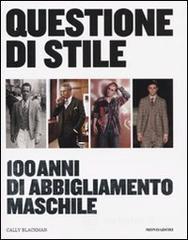 Questione di stile. 100 anni di abbigliamento maschile Questione di stile. 100 anni di abbigliamento maschile