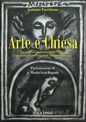 Arte e Chiesa. La volontà di un incontro della Chiesa, l'attrazione per lo scontro dell'arte contemporanea Arte e Chiesa. La volontà di un incontro della Chiesa, l'attrazione per lo scontro dell'arte contemporanea