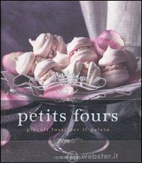 Petits fours. Piccoli lussi per il palato