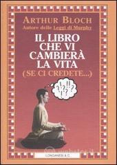 Il libro che vi cambier� la vita (se ci credete...)