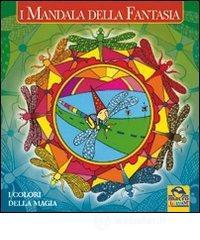 I mandala della fantasia. I colori della fantasia