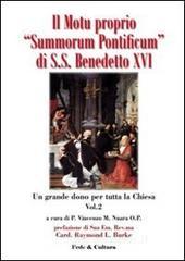 Il motu proprio Summorum Pontificum di S.S. Benedetto XVI. Un grande dono per tutta la Chiesa. Atti del Convegno (Roma, ottobre 2009) vol.2