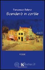 Scender� in cortile