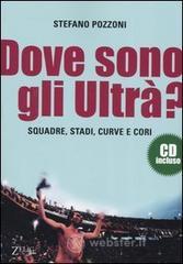 Dove sono gli ultr&agrave;? Con CD Audio
