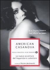 American Casanova. Le nuove avventure del leggendario seduttore American Casanova. Le nuove avventure del leggendario seduttore