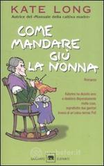 Come mandare gi� la nonna
