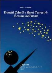Tronchi celesti e rami terrestri. Il cosmo nell'uomo