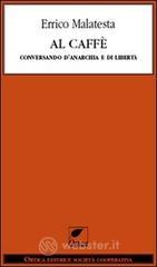 Al caff�. Conversando d'anarchia e di libert�