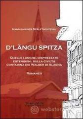 D'Langu Spitza. Quelle lunghe, disprezzate estensioni, sulla civilt� contadina dei Walser di Alagna