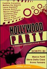 Hollywood party. 9 racconti ispirati a film fichi Hollywood party. 9 racconti ispirati a film fichi