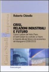 Crisi, relazioni industriali e futuro. Come il settore Vetro Piano di Saint-Gobain ha costruito un futuro in risposta alla pi� feroce crisi economica del dopoguerra