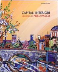 Capitali interiori. L'Europa di Nelu Pascu. Catalogo della mostra (Roma, 11 luglio-2 agosto 2008)