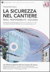 La sicurezza nel cantiere. Ruoli, responsabilità, vigilanza. Con CD-ROM La sicurezza nel cantiere. Ruoli, responsabilità, vigilanza. Con CD-ROM