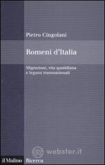 Romeni d'Italia. Migrazioni, vita quotidiana e legami transnazionali Romeni d'Italia. Migrazioni, vita quotidiana e legami transnazionali