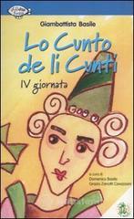Lo cunto de li cunti. 4� giornata. Con CD Audio