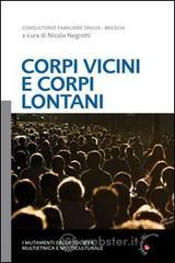 Corpi vicini e corpi lontani. I mutamenti della societ� multietnica e multiculturale