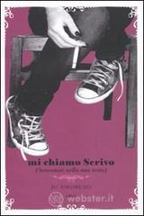 Mi chiamo Scrivo (benvenuti nella mia testa) Mi chiamo Scrivo (benvenuti nella mia testa)