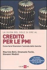 Credito per le PMI. Come farsi finanziare l'azienda dalle banche Credito per le PMI. Come farsi finanziare l'azienda dalle banche