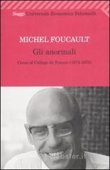 Gli anormali. Corso al Collège de France (1974-1975) Gli anormali. Corso al Collège de France (1974-1975)