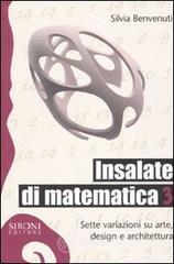 Insalate di matematica. Sette variazioni su arte, design e architettura vol.3
