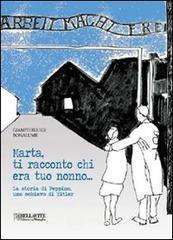 Marta, ti racconto chi era tuo nonno... La storia di Peppino, uno schiavo di Hitler Marta, ti racconto chi era tuo nonno... La storia di Peppino, uno schiavo di Hitler