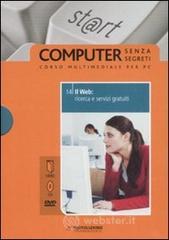 Il Web: ricerca e servizi gratuiti. Il mondo digitale. Con DVD e CD-ROM