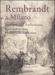 Rembrandt a Milano. Incisioni dell'Ambrosiana-Rembrandt in Milan. Etchings in the Ambrosiana. Catalo