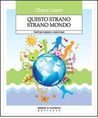 Questo strano strano mondo. Giochi per imparare a improvvisare