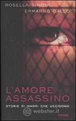 L' amore assassino. Storie di madri che uccidono