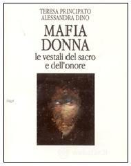 Mafia donna. Le vestali del sacro e dell'onore