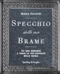 Specchio delle mie brame. Fai una domanda e trova la tua risposta nelle favole