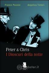 Peter & Chris. I Dioscuri della notte