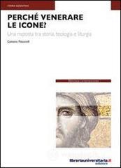 Perché venerare le icone? Perché venerare le icone?