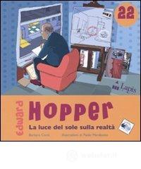 Edward Hopper. La luce del sole sulla realtà Edward Hopper. La luce del sole sulla realtà