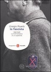 Io fascista. 1945-1946. La testimonianza di un superstite Io fascista. 1945-1946. La testimonianza di un superstite