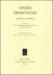 Ludovico Lazzarelli. Opere ermetiche Ludovico Lazzarelli. Opere ermetiche