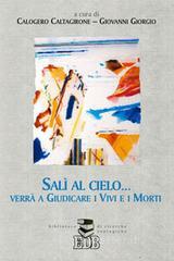Salì al cielo... verrà a giudicare i vivi e i morti Salì al cielo... verrà a giudicare i vivi e i morti