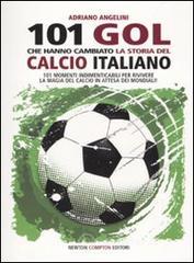 101 goal che hanno cambiato la storia del calcio italiano