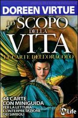 Lo scopo della vita. Le carte dell'oracolo. 44 Carte. Con libro