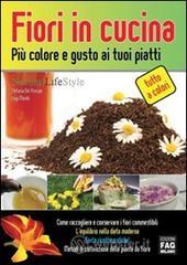 Fiori in cucina pi� colore e gusto ai tuoi piatti. E-book