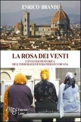 La rosa dei venti. L'evoluzione storica dell'immigrazione straniera in Toscana