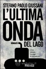 L' ultima onda del lago. 1944. Milano. La fuga. Il sottomarino