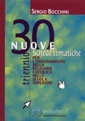 30 nuove schede tematiche per l'insegnamento della religione cattolica nella scuola superiore. Per il triennio