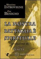 La nostra battaglia � spirituale