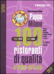 PappaMilano 2012. 100 ristoranti di qualitą a buon prezzo PappaMilano 2012. 100 ristoranti di qualitą a buon prezzo