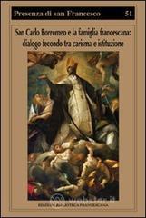 prezzi e offerte San Carlo Borromeo e la famiglia francescana. Dialogo fecondo tra carisma e istituzione su prezzi in promozione