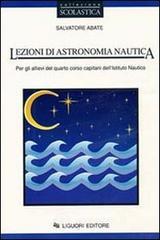 Lezioni di astronomia nautica. Per gli allievi del 4� corso capitani dell'Istituto nautico