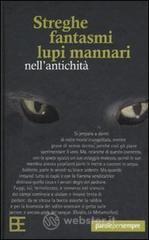 Streghe, fantasmi, lupi mannari nell'antichità Streghe, fantasmi, lupi mannari nell'antichità