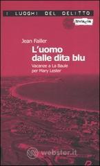 L' uomo dalle dita blu. Vacanze a La Baule per Mary Lester. Le inchieste di Mary Lester vol.7